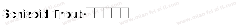 Schizoid Trout字体转换